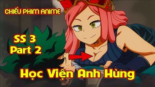 ALL IN ONE : Học Viện Anh Hùng Ss3-Part 2 |  Review Anime | Tóm Tắt Anime