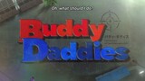 BUDDY DADDIES EPISODE 6