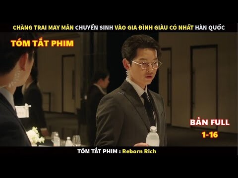 Review Phim Cậu Út Nhà Tài Phiệt Full 1 - 16| Tóm Tắt Phim Reborn Rich.