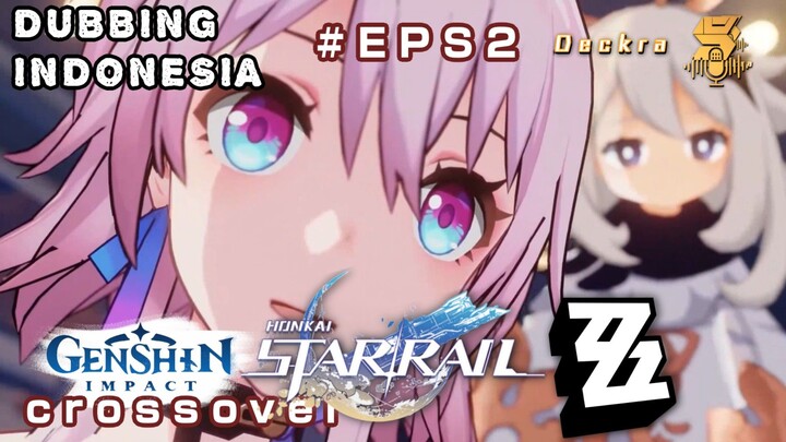 [DUBBING INDONESIA] #Eps2 Genshin-HSR-ZZZ Lantern Rite Crossover.