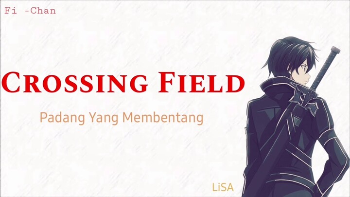 Crossing Field - LiSA | Sword Art Online OP Full Song [ Lirik Terjemahan Indonesia ]