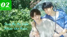 Stay By My Side After The Rain EP. 02 HD (INDO SUB) 2025