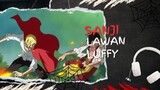 SANJI LAWAN LUFFY (AMV ONE PIECE)