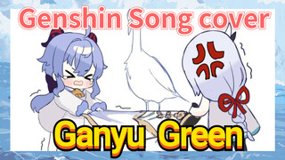 [Genshin Impact Song cover] Ganyu [Green]