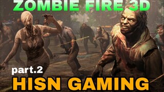 game zombie fire 3d part.2