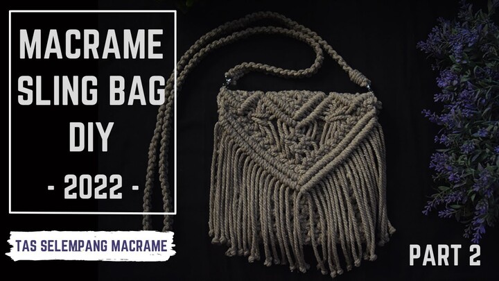 MACRAME SLING BAG DIY || Tas Selempang Macrame || Part 2