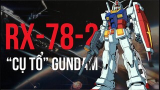 Tìm hiểu về ''CỤ TỔ'' GUNDAM RX-78-2| Hồ sơ GUNDAM - Tập 1