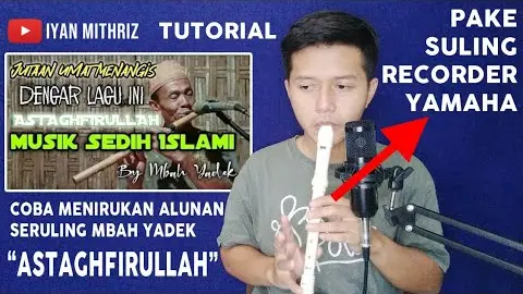 Recorder Astaghfirullah - Tutorial Not Angka Gampang | Menirukan Seruling Mbah Yadek - Bstation