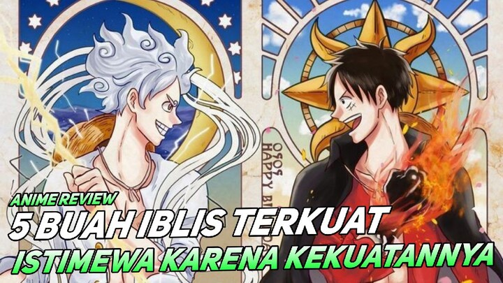 5 BUAH IBLIS PALING ISTIMEWA KARENA KEKUATANNYA !
