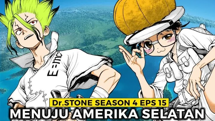 Dr.Stone Season 4 Episode 15  -  Senku Kabur Dari Stanley Sampai Amerika Selatan