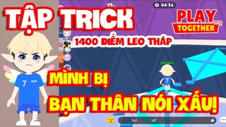 [Play Together] MÌNH TẬP TRICK LEO 1400 ĐIỂM THÁP VÔ CỰC