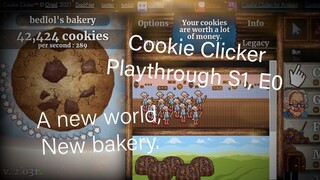 Cookie Clicker Playthrough #1 - New bakery.