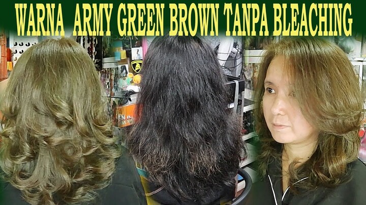 BELAJAR PEWARNAAN RAMBUT  #Part14. Warna rambut tanpa bleaching (Natural Army Green Brown Color)