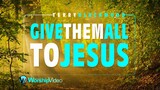 Give Them All To Jesus - Terry Blackwood [With Lyrics]