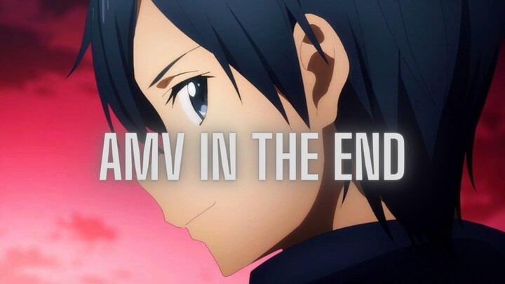 Sword Art Online War Of Underworld 2 [AMV] - IN THE END - Kirito awakens!