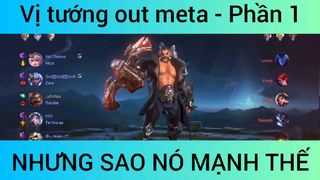 Vị tướng out meta #1