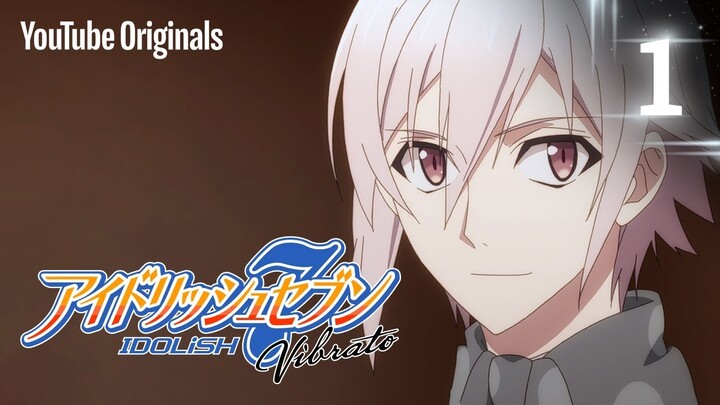 Ep 1 TRIGGER -before The Radiant Glory- | 前編 | アイドリッシュセブン Vibrato