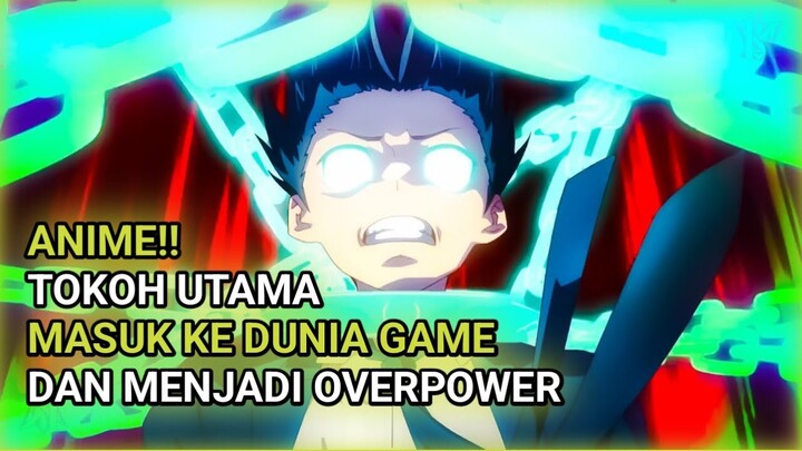 TERKUAT DI DUNIA GAME!! 9 Anime tokoh utama masuk ke dunia game dan menjadi overpower