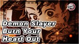 Demon Slayer|【MAD/1080P60FPS】Burn Your Heart Out