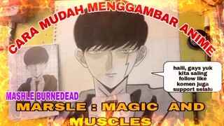 cara mudah menggambar anime marsle : magic and muscles , marsle burnedead