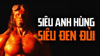 HELLBOY: Từ HẬU TRUYỆN BỊ HẮT HỦI đến PHIM REBOOT THẢM HẠI