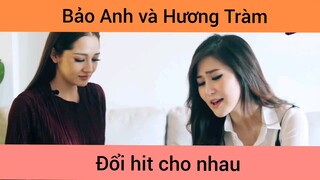 Bảo Anh và Hương Tràm đổi hit cho nhau