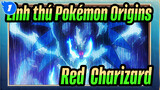[Linh thú Pokémon nguyên bản] Cảnh hoành tráng Red&Charizard_1