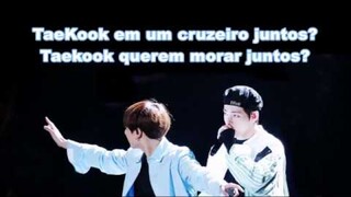 TaeKook em um cruzeiro? Indo morar juntos?