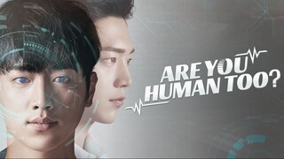 Are You Human Too- Episode 33-34 online with English sub