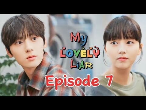 My Lovely Liar💞 |Episode 7[Eng Sub] Min-hyun 💞 So-hyun