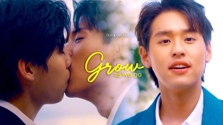 Oh-aew & Teh ► Grow As We Go [FMV] | BL