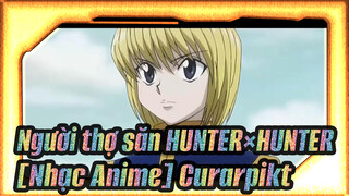 Người thợ săn HUNTER×HUNTER|[Nhạc Anime] Curarpikt：Về số phận