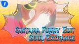 Soul Exchange Cut 2: Don't Watch It While Eating, Senseless Hilarity Ensues | Gintama_1