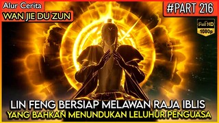 LORD LIN FENG HARUS MELAWAN RAJA IBLIS YG MELAMPAUI LELUHUR - Alur Cerita Donghua #WJDZ (PART 216)