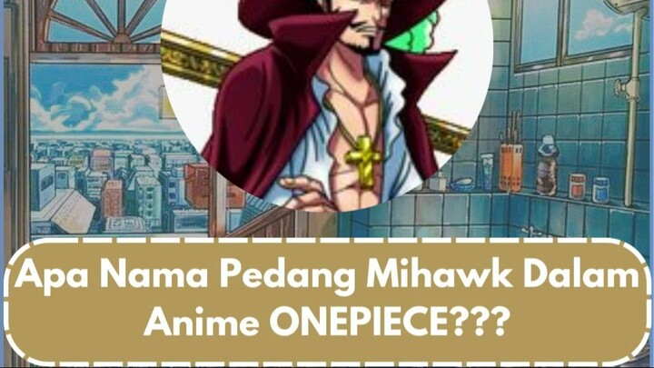 Apa Nama Pedang Mihawk?