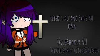 Frisk's AU and Sans AU Q&A | OverShaker AU | Gacha Club