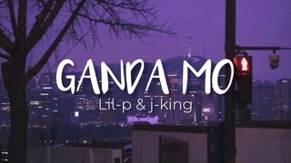 Lil-p & J-king - GANDA MO (Lyrics)