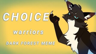 CHOICE  / WARRIORS DARK FOREST/ ANIMATION MEME