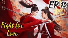 [ENG] EP 15 Fight for Love