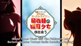 E5-Yuusha Party wo Tsuihou sareta Beast Tamer, Saikyoushu no Nekomimi Shoujo to Deau [sub Indo]