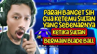 AKU KETEMU SULTAN KETIKA BERMAIN BLADE BALL ROBLOX