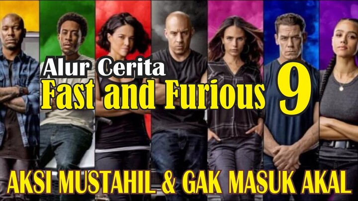 Alur Cerita FAST AND FURIOUS 9 | F9 | ASLI!! AKSINYA GAK MASUK AKAL & MUSTAHIL ABIS!!
