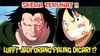 SKEMA TERLIHAT!! LUFFY JADI ORANG PALING DICARI MELEBIHI DRAGON !?