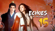 🇨🇳𝔼ℙ15 | 𝑬𝒄𝒉𝒐𝒆𝒔 𝒐𝒇 𝒕𝒉𝒆 𝑺𝒆𝒍𝒇 (𝟚𝟘𝟚𝟝)[𝔼𝕟𝕘𝕊𝕦𝕓]