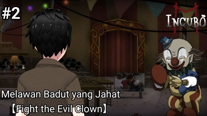 Melawan Badut yang Jahat【Vtuber Indonesia】【INCUBO M Part 2】