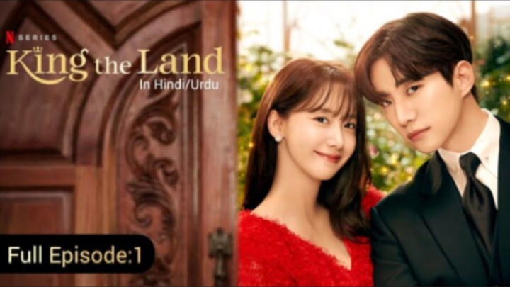 King The Land Episode 1 in Hindi