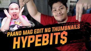 PAANO MAG EDIT NG THUMBNAILS NI HYPEBIT$