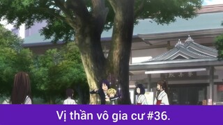 Vị thần vô gia cư p36