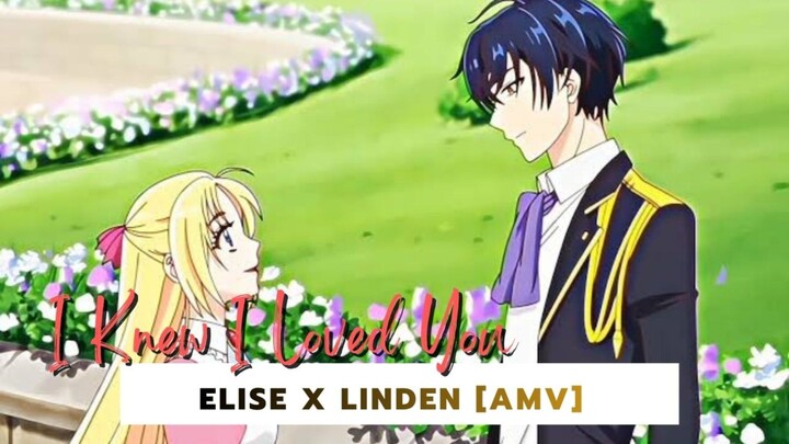 Elise x Linden [AMV] I Knew I Loved You