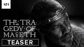 The Tragedy of Macbeth | Official Teaser HD | A24